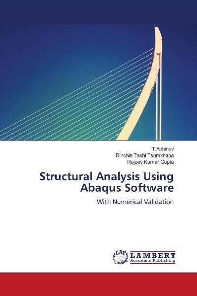 Structural Analysis Using Abaqus Software: With Numerical Validation