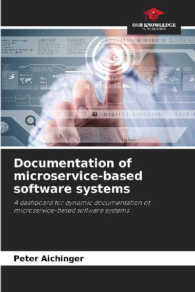 Documentation of microservice-based software systems: A dashboard for dynamic documentation of microservice-based software systems
