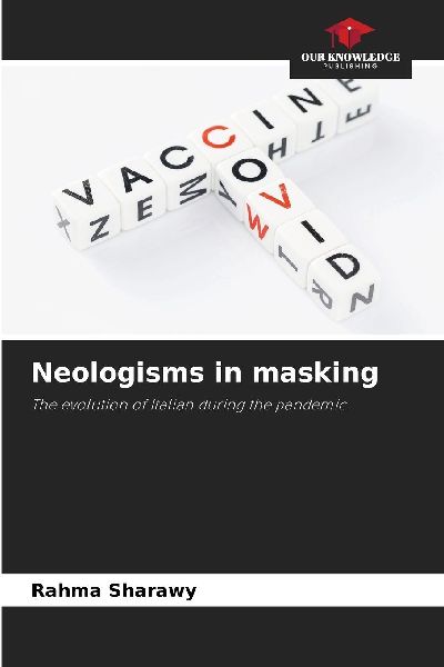 Neologisms in masking: The evolution of Italian during the pandemic