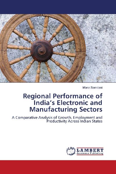 Regional Performance of Indias Electronic and Manufacturing Sectors: A Comparative Analysis of Growth, Employment and Productivity Across Indian States