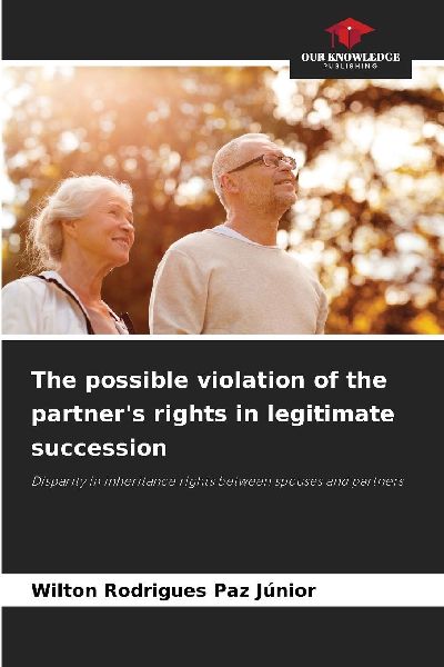 The possible violation of the partners rights in legitimate succession: Disparity in inheritance rights between spouses and partners