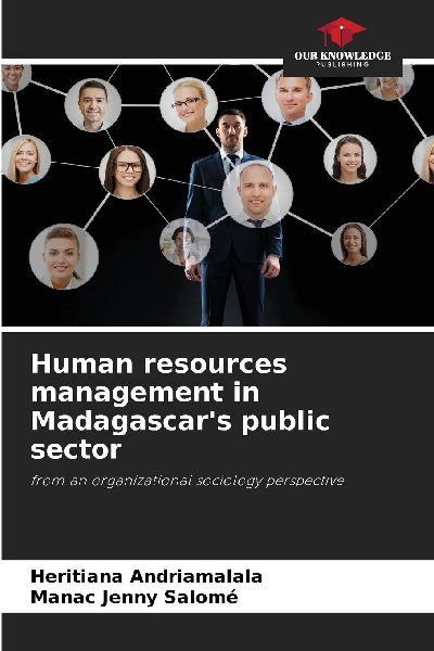 Human resources management in Madagascars public sector: from an organizational sociology perspective