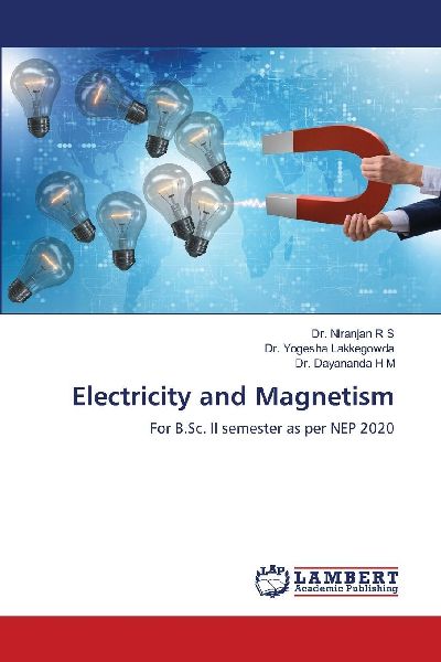 Electricity and Magnetism: For B.Sc. II semester as per NEP 2020