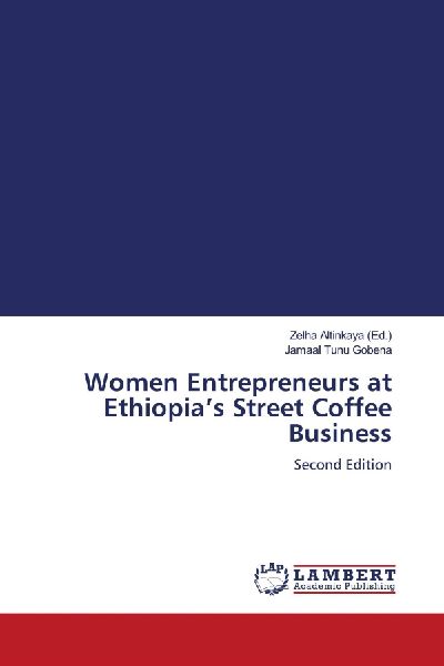 Women Entrepreneurs at Ethiopias Street Coffee Business: Second Edition