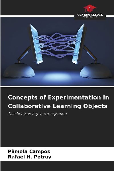 Concepts of Experimentation in Collaborative Learning Objects: Teacher training and integration