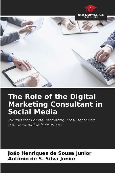 The Role of the Digital Marketing Consultant in Social Media: Insights from digital marketing consultants and entertainment entrepreneurs