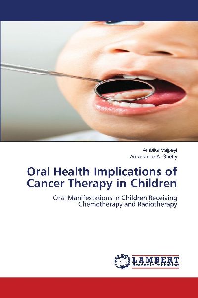 Oral Health Implications of Cancer Therapy in Children: Oral Manifestations in Children Receiving Chemotherapy and Radiotherapy