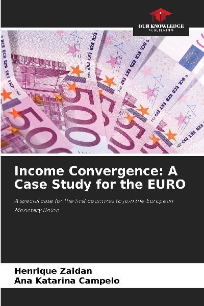 Income Convergence: A Case Study for the EURO: A special case for the first countries to join the European Monetary Union