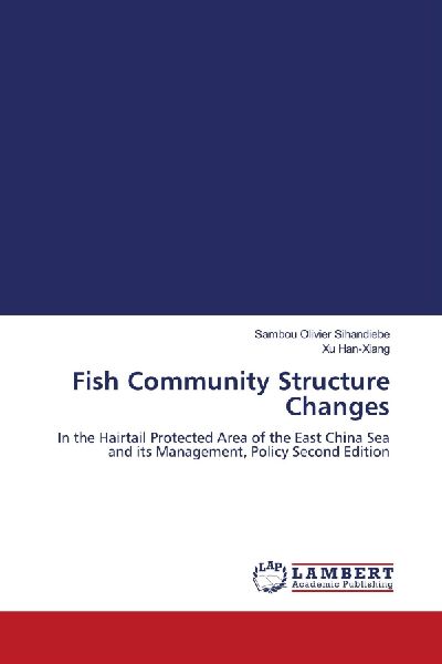 Fish Community Structure Changes: In the Hairtail Protected Area of the East China Sea and its Management, Policy Second Edition