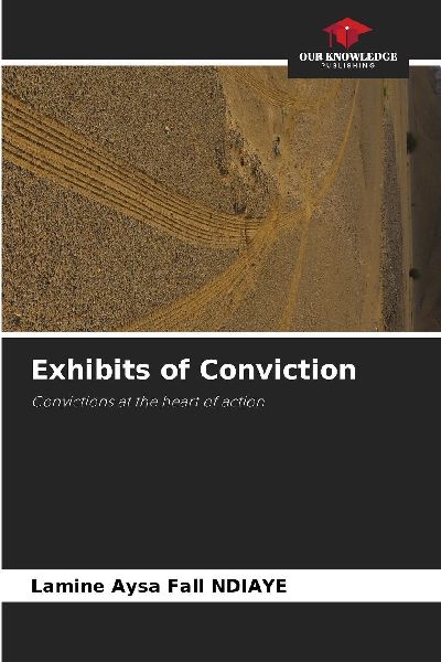 Exhibits of Conviction: Convictions at the heart of action