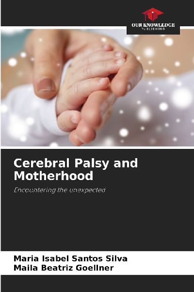 Cerebral Palsy and Motherhood: Encountering the unexpected