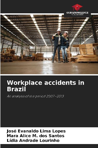 Workplace accidents in Brazil: An analysis of the period 2007-2013