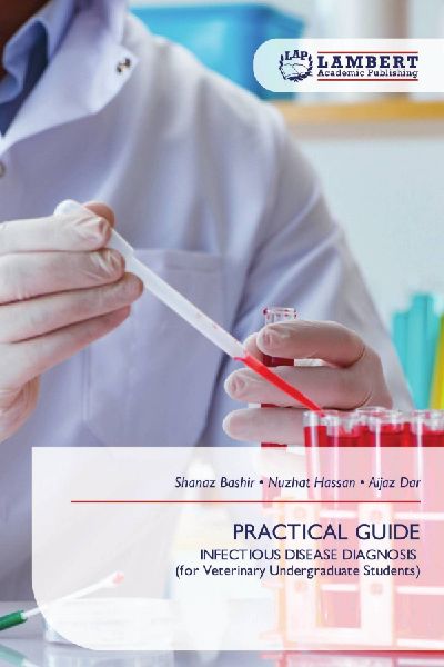 PRACTICAL GUIDE: INFECTIOUS DISEASE DIAGNOSIS (for Veterinary Undergraduate Students)