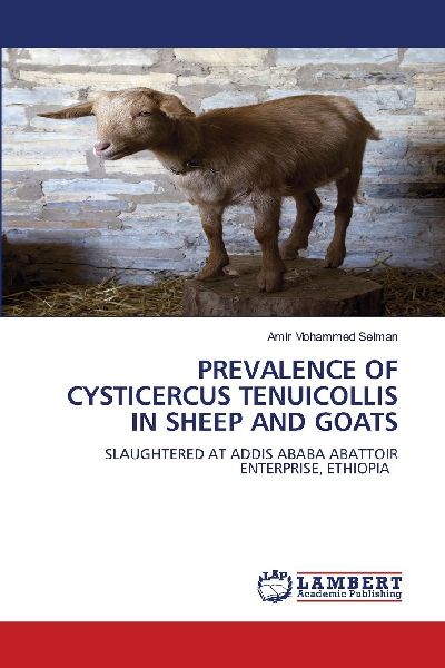 PREVALENCE OF CYSTICERCUS TENUICOLLIS IN SHEEP AND GOATS: SLAUGHTERED AT ADDIS ABABA ABATTOIR ENTERPRISE, ETHIOPIA