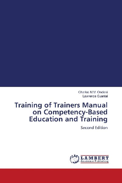 Training of Trainers Manual on Competency-Based Education and Training: Second Edition