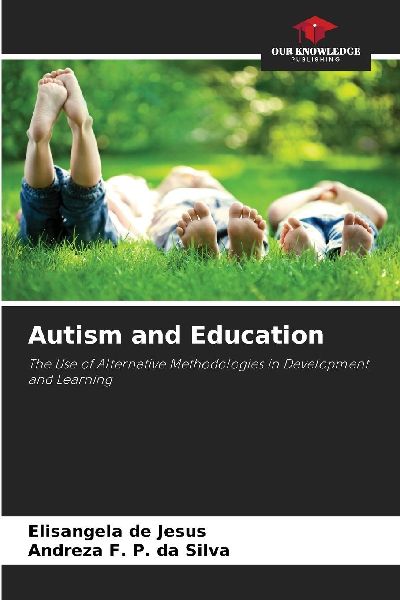 Autism and Education: The Use of Alternative Methodologies in Development and Learning