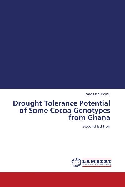 Drought Tolerance Potential of Some Cocoa Genotypes from Ghana: Second Edition