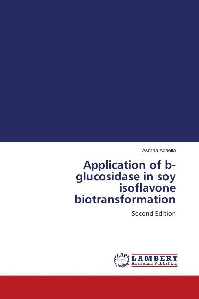 Application of b- glucosidase in soy isoflavone biotransformation: Second Edition