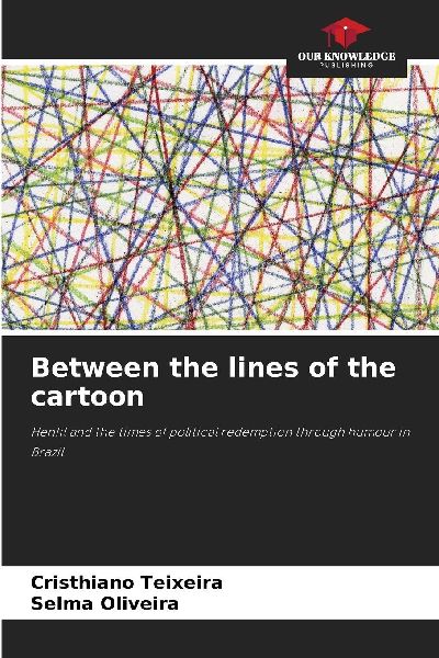 Between the lines of the cartoon: Henfil and the times of political redemption through humour in Brazil