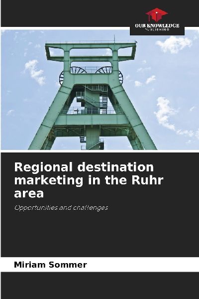 Regional destination marketing in the Ruhr area: Opportunities and challenges