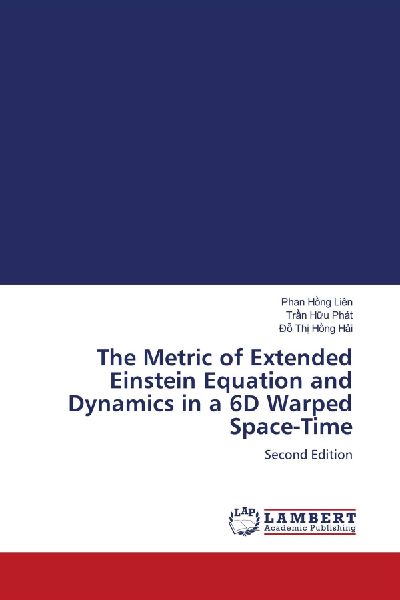 The Metric of Extended Einstein Equation and Dynamics in a 6D Warped Space-Time: Second Edition