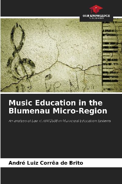 Music Education in the Blumenau Micro-Region: An analysis of Law 11.769/2008 in Municipal Education Systems