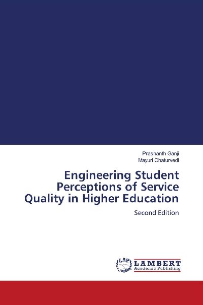 Engineering Student Perceptions of Service Quality in Higher Education: Second Edition