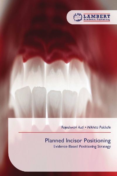 Planned Incisor Positioning: Evidence-Based Positioning Strategy