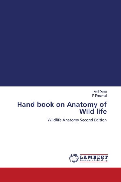 Hand book on Anatomy of Wild life: Wildlife Anatomy Second Edition