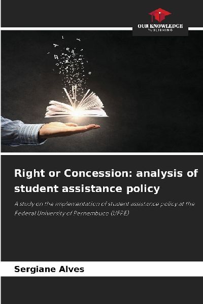 Right or Concession: analysis of student assistance policy: A study on the implementation of student assistance policy at the Federal University of Pernambuco (UFPE)