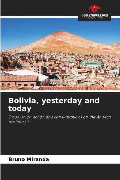 Bolivia, yesterday and today: Trade union action and considerations on the Andean proletariat