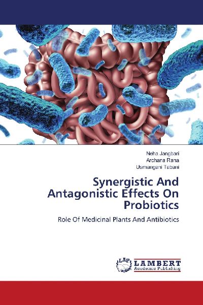 Synergistic And Antagonistic Effects On Probiotics: Role Of Medicinal Plants And Antibiotics