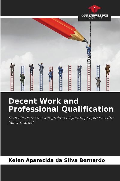 Decent Work and Professional Qualification: Reflections on the integration of young people into the labor market