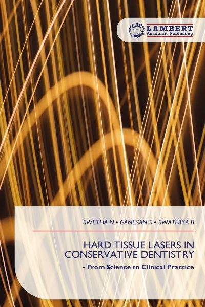 HARD TISSUE LASERS IN CONSERVATIVE DENTISTRY: - From Science to Clinical Practice