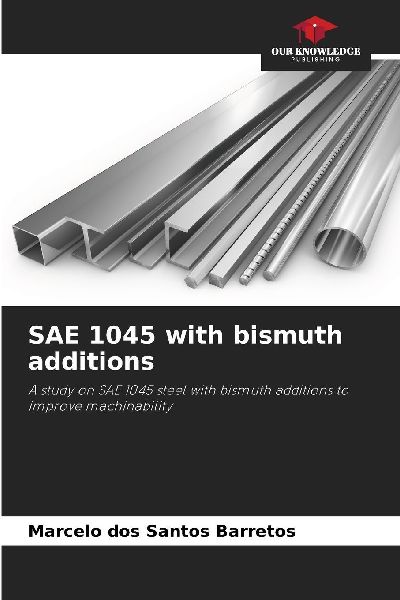 SAE 1045 with bismuth additions: A study on SAE 1045 steel with bismuth additions to improve machinability
