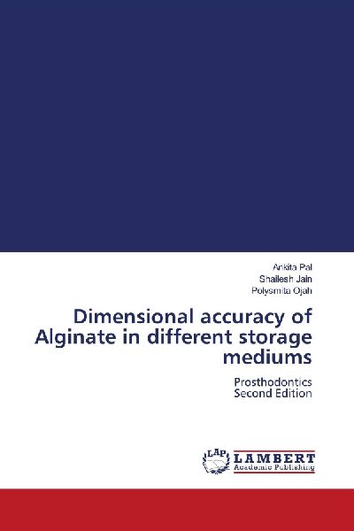 Dimensional accuracy of Alginate in different storage mediums: Prosthodontics Second Edition