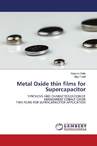 Metal Oxide thin films for Supercapacitor: SYNTHESIS AND CHARACTERIZATION OF MANGANESE COBALT OXIDETHIN FILMS FOR SUPERCAPACITOR APPLICATION