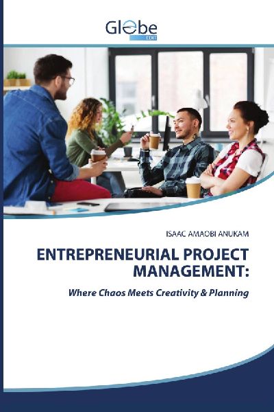 ENTREPRENEURIAL PROJECT MANAGEMENT:: Where Chaos Meets Creativity & Planning