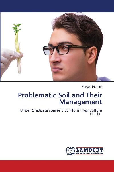 Problematic Soil and Their Management: Under Graduate course B.Sc.(Hons.) Agriculture (1+1)