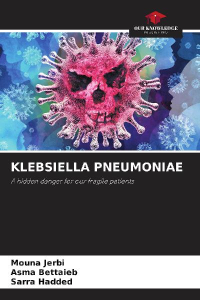 KLEBSIELLA PNEUMONIAE: A hidden danger for our fragile patients