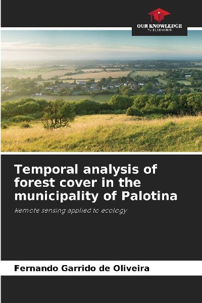 Temporal analysis of forest cover in the municipality of Palotina: Remote sensing applied to ecology