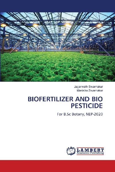 BIOFERTILIZER AND BIO PESTICIDE: For B.Sc Botany, NEP-2020