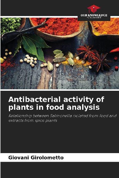 Antibacterial activity of plants in food analysis: Relationship between Salmonella isolated from food and extracts from spice plants
