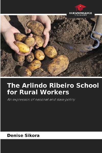 The Arlindo Ribeiro School for Rural Workers: An expression of national and state policy