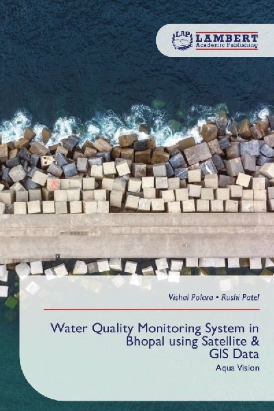 Water Quality Monitoring System in Bhopal using Satellite & GIS Data: Aqua Vision