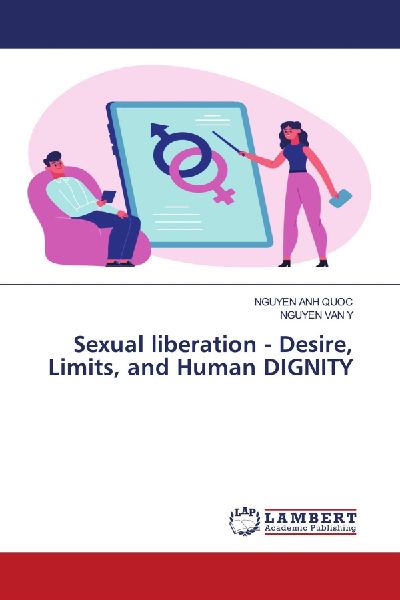 Sexual liberation - Desire, Limits, and Human DIGNITY