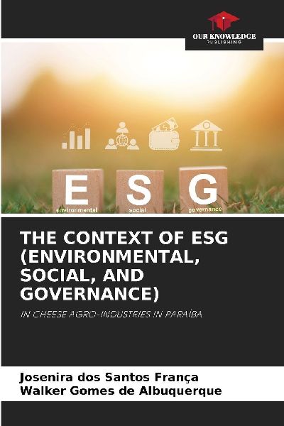 THE CONTEXT OF ESG (ENVIRONMENTAL, SOCIAL, AND GOVERNANCE): IN CHEESE AGRO-INDUSTRIES IN PARAÍBA