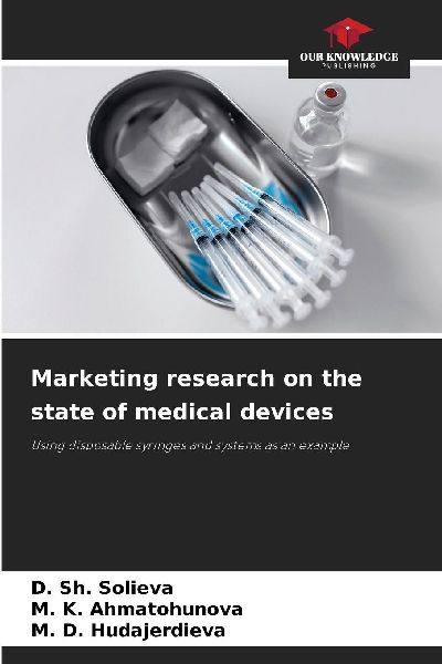 Marketing research on the state of medical devices: Using disposable syringes and systems as an example