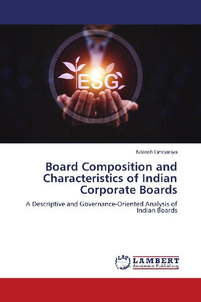 Board Composition and Characteristics of Indian Corporate Boards: A Descriptive and Governance-Oriented Analysis of Indian Boards