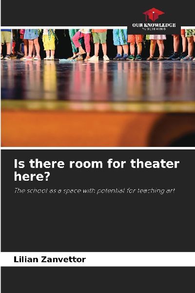 Is there room for theater here?: The school as a space with potential for teaching art